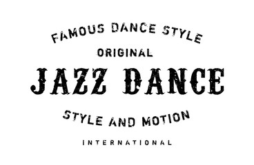 Famous dance style, Jazz dance stamp. Grunge design with dust scratches. Effects can be easily removed for a clean, crisp look. Color is easily changed.