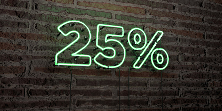 25% -Realistic Neon Sign on Brick Wall background - 3D rendered royalty free stock image. Can be used for online banner ads and direct mailers..
