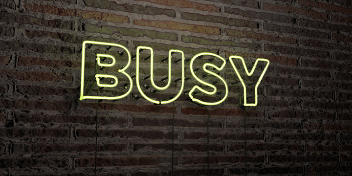 BUSY -Realistic Neon Sign on Brick Wall background - 3D rendered royalty free stock image. Can be used for online banner ads and direct mailers..
