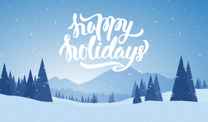 Vector illustration. Blue mountains winter snowy landscape with hand lettering of Happy Holidays and pines on foreground.
