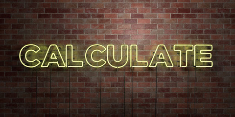 CALCULATE - fluorescent Neon tube Sign on brickwork - Front view - 3D rendered royalty free stock picture. Can be used for online banner ads and direct mailers..