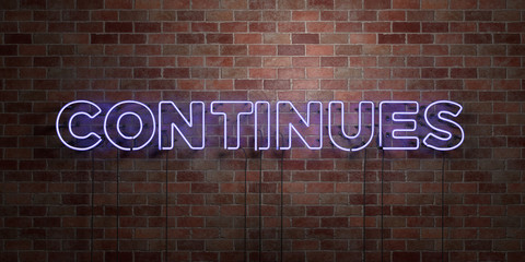 CONTINUES - fluorescent Neon tube Sign on brickwork - Front view - 3D rendered royalty free stock picture. Can be used for online banner ads and direct mailers..
