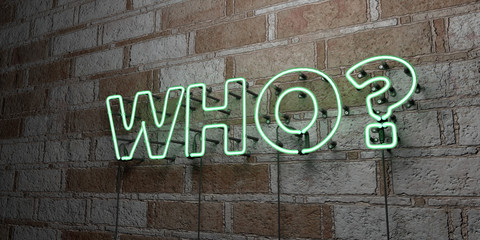 WHO? - Glowing Neon Sign on stonework wall - 3D rendered royalty free stock illustration.  Can be used for online banner ads and direct mailers..