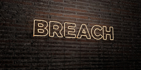 BREACH -Realistic Neon Sign on Brick Wall background - 3D rendered royalty free stock image. Can be used for online banner ads and direct mailers..