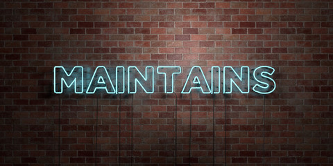 MAINTAINS - fluorescent Neon tube Sign on brickwork - Front view - 3D rendered royalty free stock picture. Can be used for online banner ads and direct mailers..