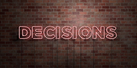 DECISIONS - fluorescent Neon tube Sign on brickwork - Front view - 3D rendered royalty free stock picture. Can be used for online banner ads and direct mailers..