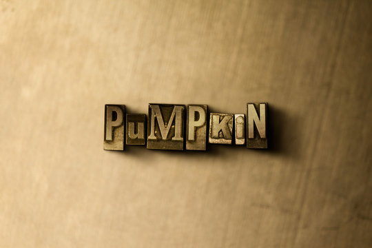 PUMPKIN - close-up of grungy vintage typeset word on metal backdrop. Royalty free stock - 3D rendered stock image.  Can be used for online banner ads and direct mail.