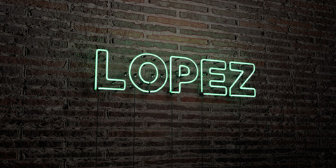 LOPEZ -Realistic Neon Sign on Brick Wall background - 3D rendered royalty free stock image. Can be used for online banner ads and direct mailers..