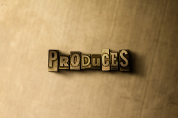 PRODUCES - close-up of grungy vintage typeset word on metal backdrop. Royalty free stock - 3D rendered stock image.  Can be used for online banner ads and direct mail.