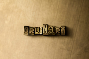 ORDINARY - close-up of grungy vintage typeset word on metal backdrop. Royalty free stock - 3D rendered stock image.  Can be used for online banner ads and direct mail.