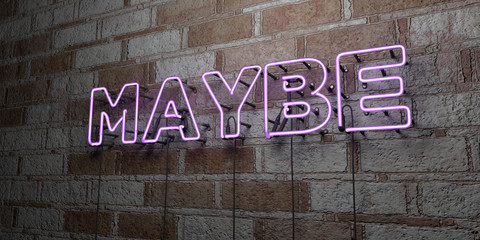 MAYBE - Glowing Neon Sign on stonework wall - 3D rendered royalty free stock illustration.  Can be used for online banner ads and direct mailers..