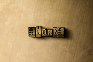 ANDREA - close-up of grungy vintage typeset word on metal backdrop. Royalty free stock - 3D rendered stock image.  Can be used for online banner ads and direct mail.