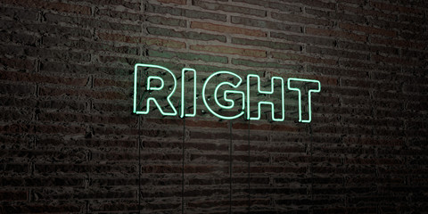 RIGHT -Realistic Neon Sign on Brick Wall background - 3D rendered royalty free stock image. Can be used for online banner ads and direct mailers..