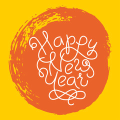 Hand lettering Happy New Year on grunge brush background. Vector illustration for your design