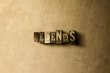 LEGENDS - close-up of grungy vintage typeset word on metal backdrop. Royalty free stock - 3D rendered stock image.  Can be used for online banner ads and direct mail.