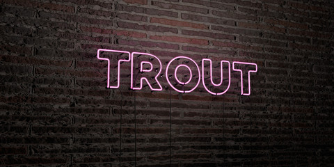 TROUT -Realistic Neon Sign on Brick Wall background - 3D rendered royalty free stock image. Can be used for online banner ads and direct mailers..