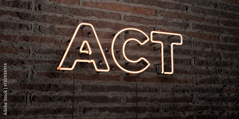 Fototapete act -realistic neon sign on brick wall background - 3d rendered royalty free stock image. can be use