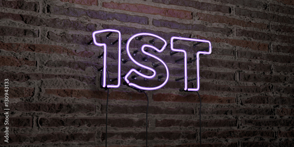 Fototapete 1st -realistic neon sign on brick wall background - 3d rendered royalty free stock image. can be use