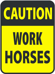 Blank black-yellow caution work horses label sign on white