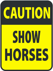 Blank black-yellow caution show horses label sign on white