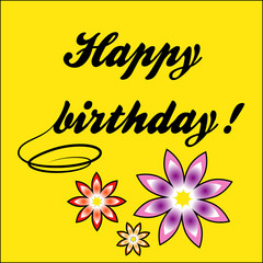 Inscription happy Birthday and beautiful flowers.