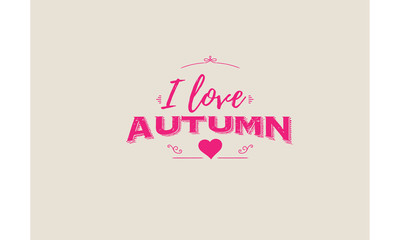i love autumn