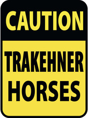 Vertical rectangular black and yellow warning sign of attention, prevention caution trakehner horses. On Board Trailer Sticker Please Pass Carefully Adhesive. Safety Products.