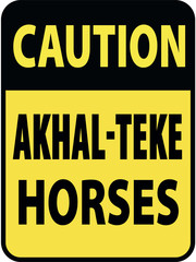 Vertical rectangular black and yellow warning sign of attention, prevention caution akhal-teke horses. On Board Trailer Sticker Please Pass Carefully Adhesive. Safety Products.