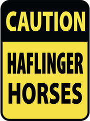 Vertical rectangular black and yellow warning sign of attention, prevention caution haflinger horses. On Board Trailer Sticker Please Pass Carefully Adhesive. Safety Products.