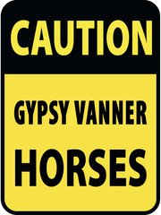 Vertical rectangular black and yellow warning sign of attention, prevention caution gypsy vanner horses. On Board Trailer Sticker Please Pass Carefully Adhesive. Safety Products.