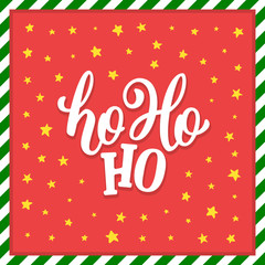 Ho-Ho-Ho Christmas vector greeting card with modern brush lettering and starry red background in striped frame. Banner for winter season greetings