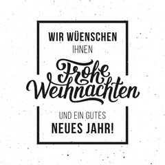 Obraz premium Merry Christmas and Happy New Year text on german language in frame over white textured background. Vintage vector greeting card design with hand letteting for winter holidays.