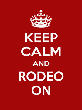 Vertical rectangular red-white motivation sport rodeo poster based in vintage retro style Keep clam and carry on