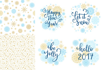 Happy New Year, Let it snow, Be jolly, Hello 2017 greeting cards set. Vector winter holiday background with hand lettering calligraphy, snowflakes, falling snow, seamless patterns.
