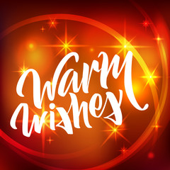 Warm wishes lettering. Hand written Warm wishes poster. Modern h