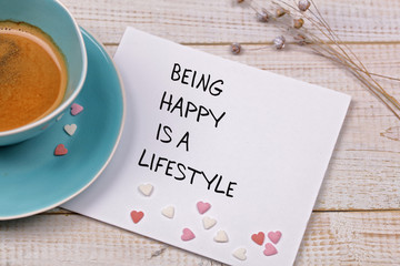 Inspiration motivation quote Being happy is a lifestyle, and cup of coffee. Happiness, New...