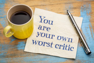 You are your own worst critic