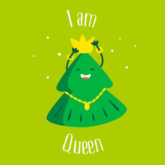Fun Christmas tree with crown and star on green background. I am Queen. Greeting card. Vector illustration.