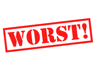WORST!