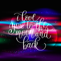 i love you to the moon and back handwritten calligraphy letterin