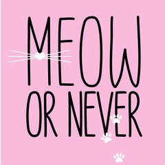 Meow or never black inscription cat illustration whiskers pink b - 131518302
