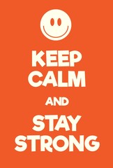 Keep Calm and Stay Strong poster