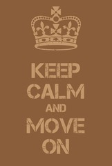 Keep Calm and Move on poster