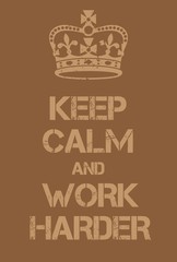 Keep Calm and Work Harder poster