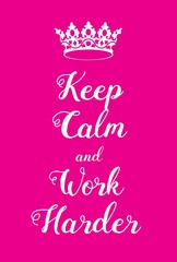 Keep Calm and Work Harder poster