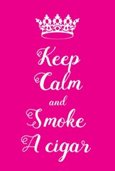 Keep Calm and smoke a cigar poster