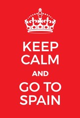 Keep Calm and go to Spain poster
