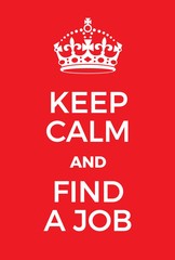 Keep Calm and find a job poster