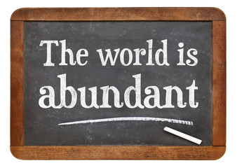 The world is abundant