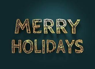 New Year and Christmas relative illustration. Illustration of a pencil sketched Merry Holidays text. Golden metal material. 3D rendering.